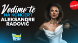 Vodimo te na koncert Aleksandre Radović